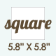 Square (5.8"x5.8") (16)